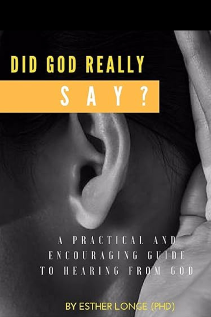 Did God Really Say?: A Practical and Encouraging Guide to Hearing from God